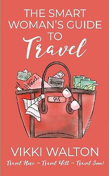 The Smart Woman's Guide to Travel