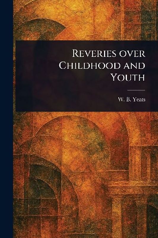 Reveries Over Childhood and Youth