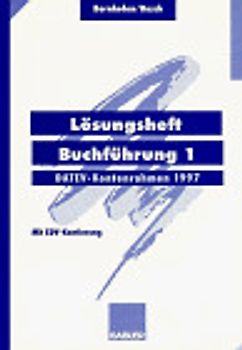 Buchführung. Lösungen. Mit EDV-Kontierung (DATEV Kontenrahmen 1997)