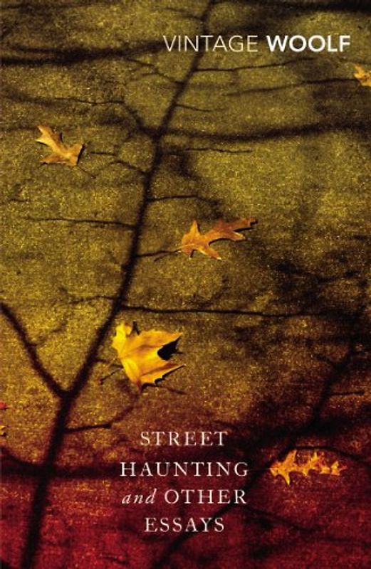 Street Haunting and Other Essays (Vintage Classics) - Woolf, Virginia