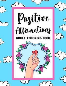 Positive Affirmations: Boost Your Mood and Confidence with Beautiful Affirmation Designs