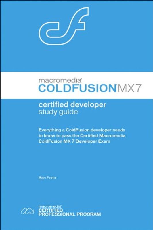 Macromedia Coldfusion Mx7 Certified Developer Study Guide