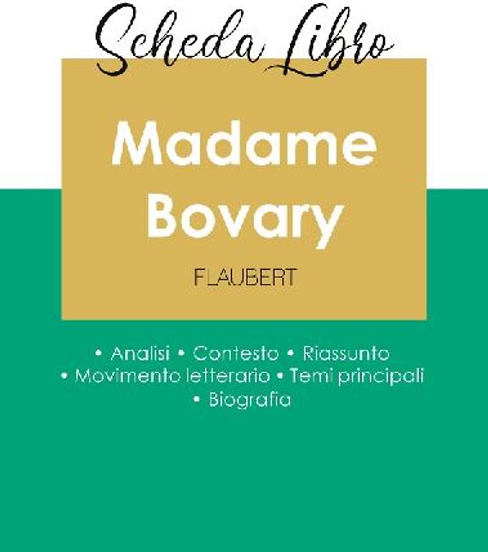 Scheda libro Madame Bovary di Gustave Flaubert (analisi letteraria di riferimento e riassunto completo)