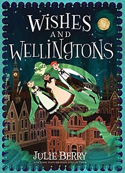 Wishes and Wellingtons (Wishes and Wellingtons, 1, Band 1)