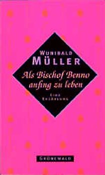 Als Bischof Benno anfing zu leben