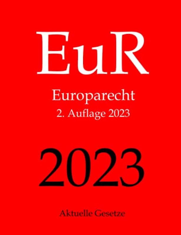 EuR, Europarecht, Aktuelle Gesetze