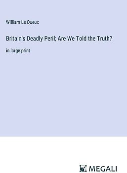 Britain's Deadly Peril; Are We Told the Truth?