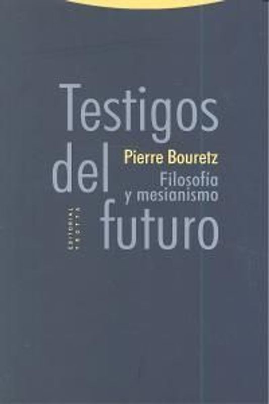 Testigos del futuro : filosofía y mesianismo