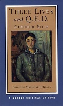 Three Lives and Q.E.D (Norton Critical Editions) - Gertrude Stein