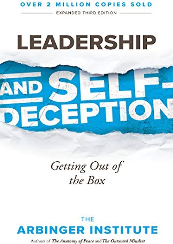 Leadership and Self-Deception: Getting Out of the Box