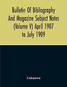 Bulletin Of Bibliography And Magazine Subject Notes (Volume 5)