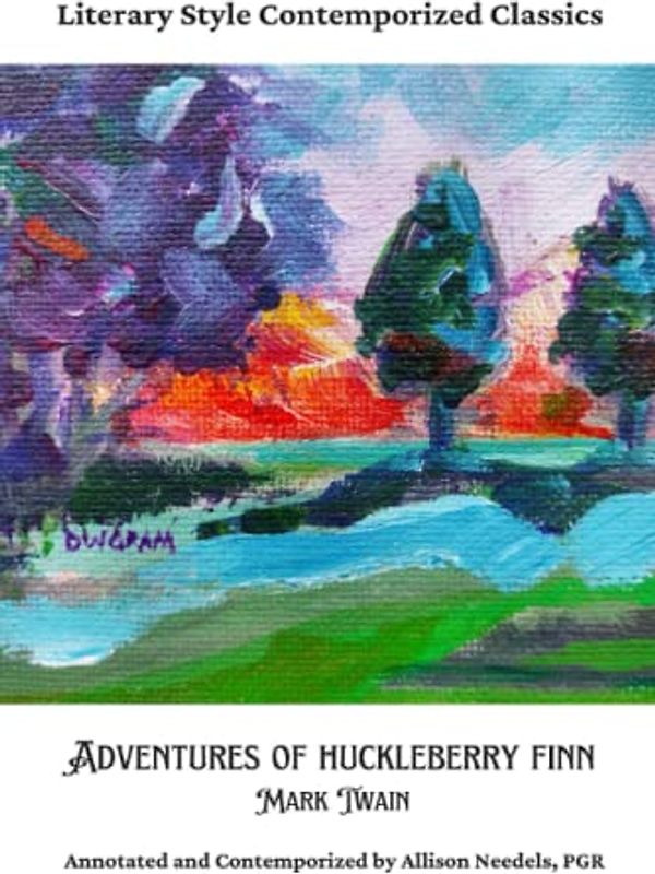 Adventures of Huckleberry Finn (Annotated and Contemporized)
