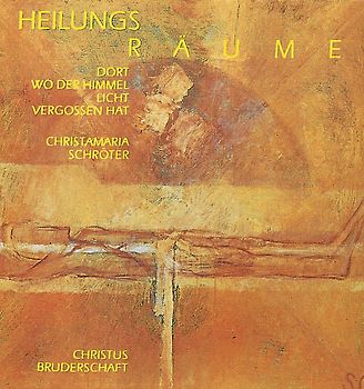 Heilungsräume - dort wo der Himmel Licht vergossen hat