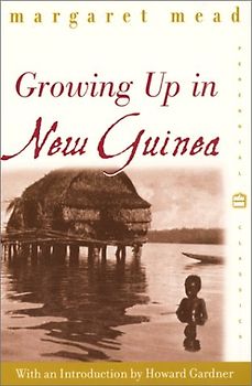 Growing Up in New Guinea: A Comparative Study of Primitive Education (Perennial Classics) - Mead, Margaret