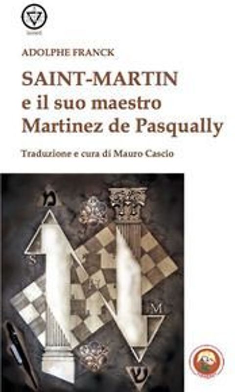 Saint-Martin e il suo maestro Martinez de Pasqually