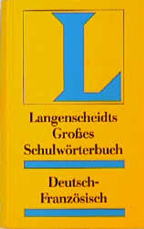 Langenscheidt Grosse Schulwörterbücher. Deutsch-Französisch