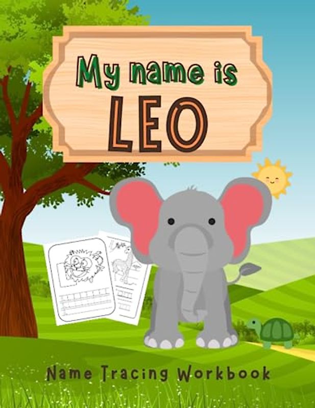 MY NAME IS LEO | NAME TRACING WORKBOOK | PERSONALIZED LEARN TO WRITE MY NAME