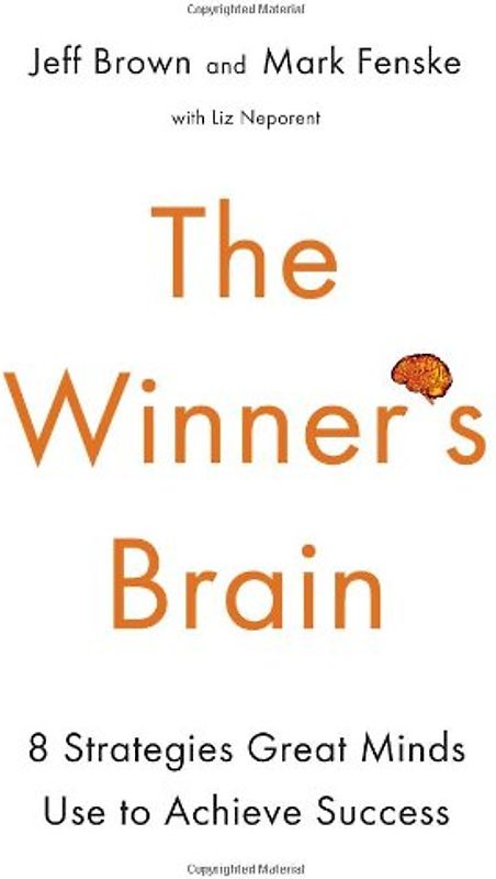 The Winner's Brain: 8 Strategies Great Minds Use to Achieve Success - Jeffrey L. Brown