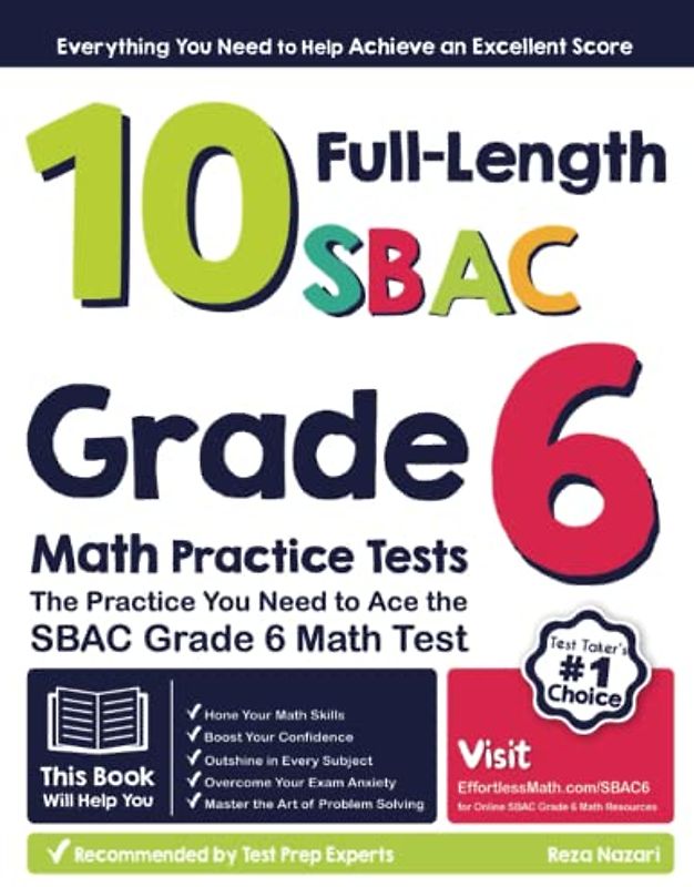 10 Full-Length SBAC Grade 6 Math Practice Tests: The Practice You Need to Ace the SBAC Grade 6 Math Test