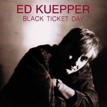 ed Kuepper - Black Ticket Day (Lim.ed.)