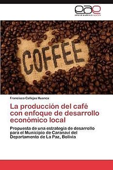 La producción del café con enfoque de desarrollo económico local