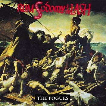 the Pogues - Rum, Sodomy And The Lash