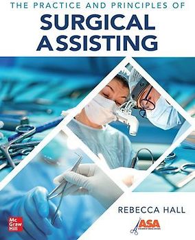 The Practice and Principles of Surgical Assisting
