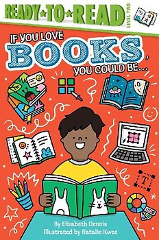 If You Love Books, You Could Be...: Ready-To-Read Level 2