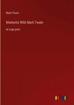 Moments With Mark Twain