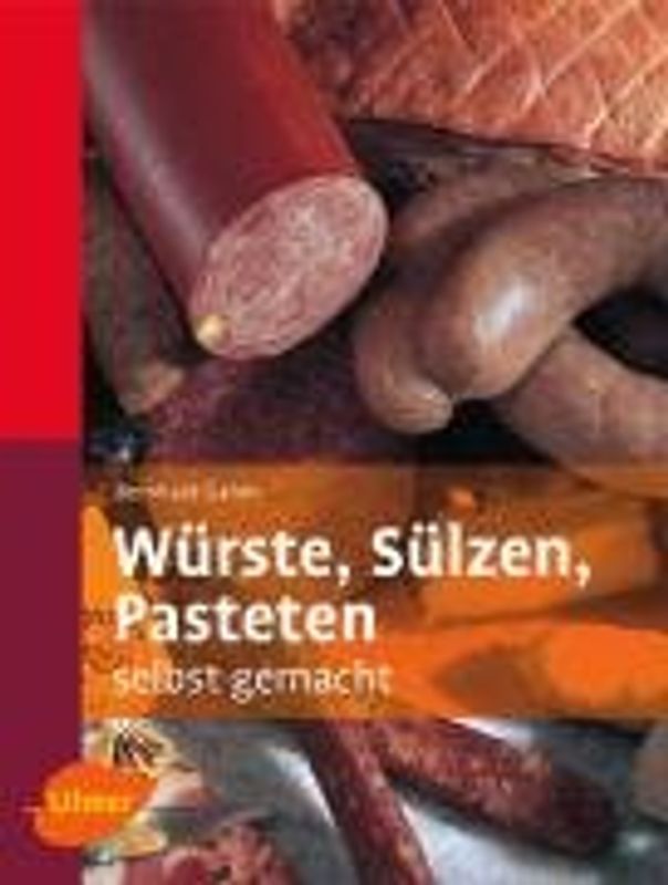 Würste, Sülzen, Pasteten selbstgemacht