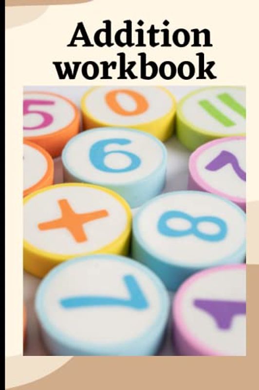 Addition Workbook: Addition Workbook with Correct Answers