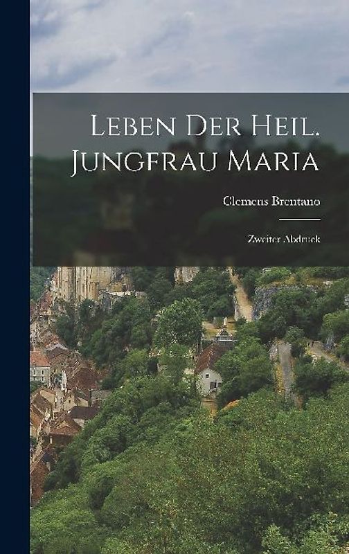 Leben der Heil. Jungfrau Maria