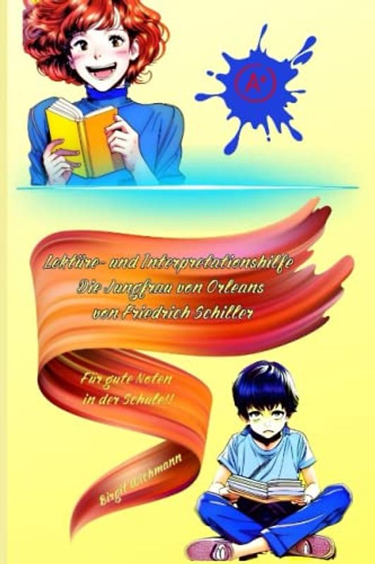 Lektüre- und Interpretationshilfe zu "Die Jungfrau von Orleans" von Friedrich Schiller: Für gute Noten in der Schule!!