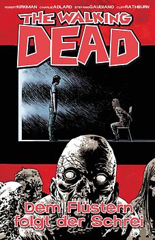 The Walking Dead 23: Dem Flüstern folgt der Schrei