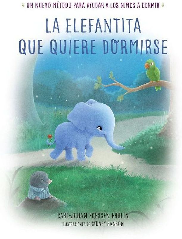 La elefantita que quiere dormirse. Un nuevo método para ayudar a los niños a dormir