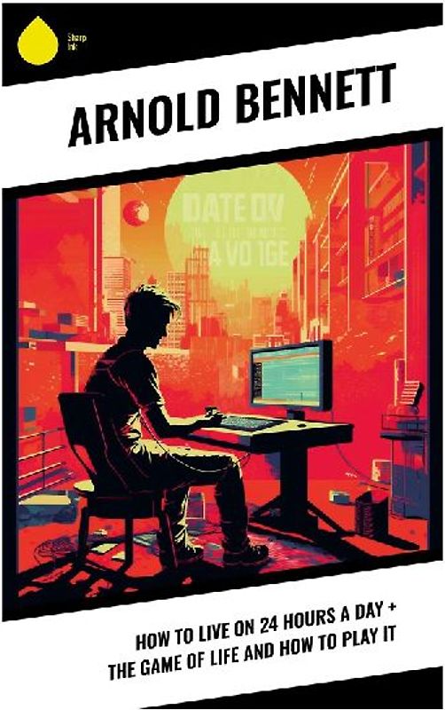 How to Live on 24 Hours a Day + The Game of Life and How to Play It