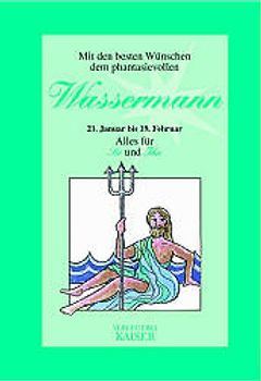 Mit den besten Wünschen dem phantasievollen Wassermann. Alles für Sie und Ihn