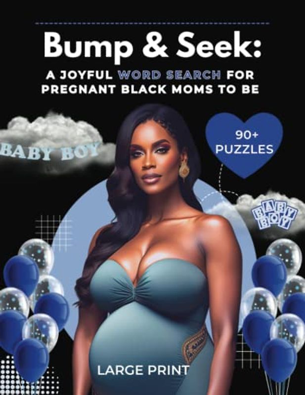 Bump & Seek: A Joyful Word Search for Pregnant Black Moms: Celebrating the Joy of Raising a Son: A Pregnancy Word Search for Black Moms-to-Be, Black Woman Word Search