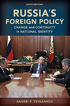 Russia's Foreign Policy: Change and Continuity in National Identity, Sixth Edition