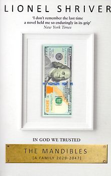 The Mandibles: A Family, 2029-2047 - Lionel Shrivers [Paperback]