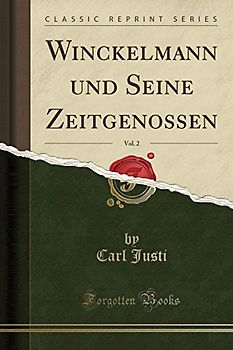 Winckelmann und Seine Zeitgenossen, Vol. 2 (Classic Reprint)