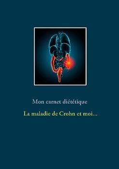 Mon carnet diététique : la maladie de Crohn et moi...