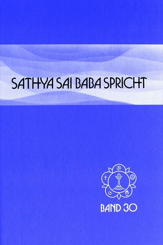 Sathya Sai Baba spricht / Sathya Sai Baba spricht Band 30