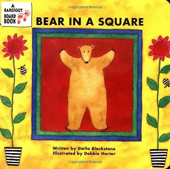 Bear in a Square: (A Barefoot Board Book) - Blackstone, Stella