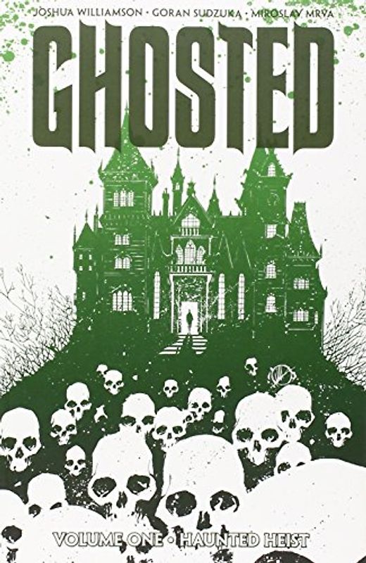 Ghosted, Volume 1: Haunted Heist - Williamson, Joshua