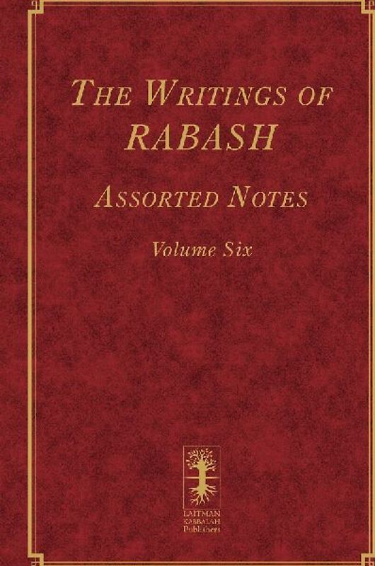 The Writings of RABASH - Assorted Notes - Volume Six