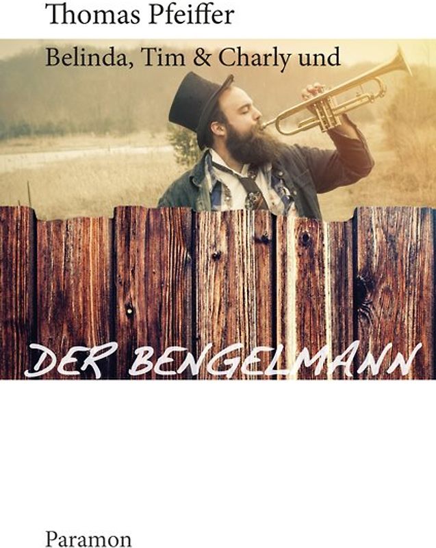 Belinda, Tim & Charly und der Bengelmann