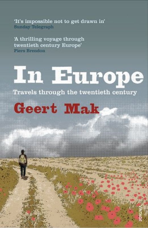 In Europe: Travels Through the Twentieth Century - Geert Mak