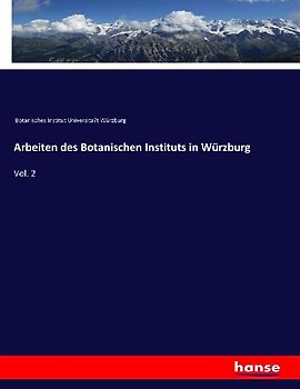 Arbeiten des Botanischen Instituts in Würzburg