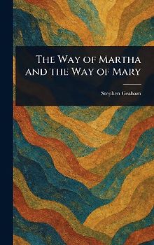 The Way of Martha and the Way of Mary